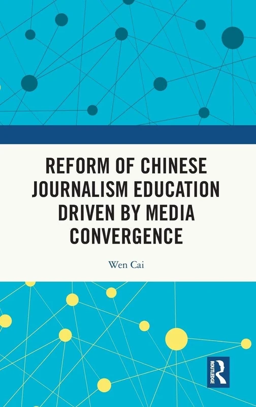 Routledge - Reform of Chinese Journalism Education Book