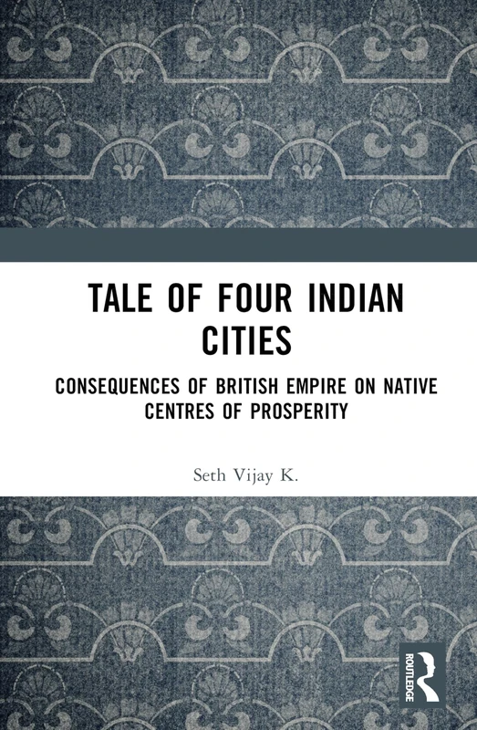 Tale Of Four Indian Cities - Business and Economic History
