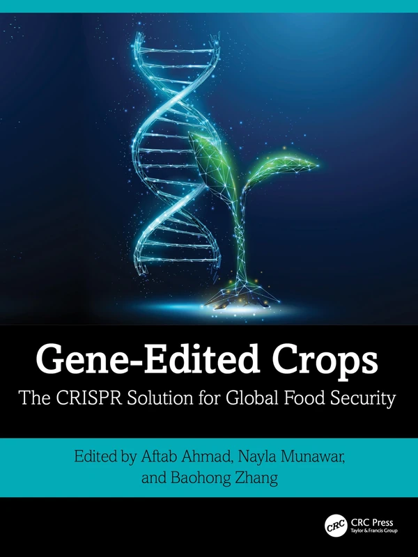 Gene-Edited Crops: The CRISPR Solution for Global Food Security