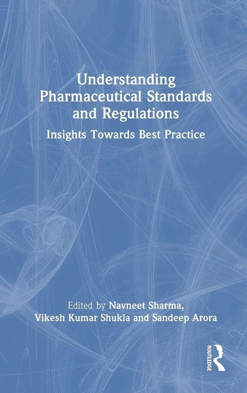 Understanding Pharmaceutical Standards and Regulations: Insights Towards Best Practice