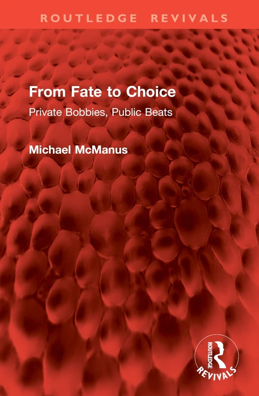 From Fate to Choice: Private Bobbies, Public Beats (Routledge Revivals)