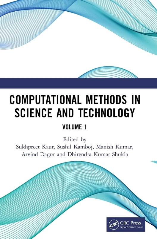 Computational Methods in Science and Technology: Proceedings of the 4th International Conference on Computational Methods in Science & Technology (ICCMST 2024), 2–3 May 2024, Mohali, India, Volume 1