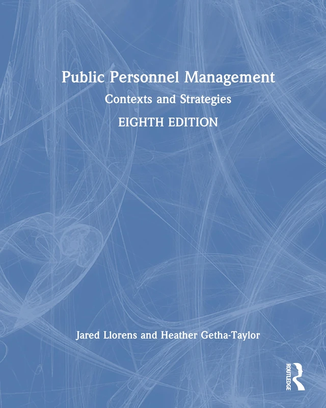 Routledge Public Personnel Management: Contexts and Strategies