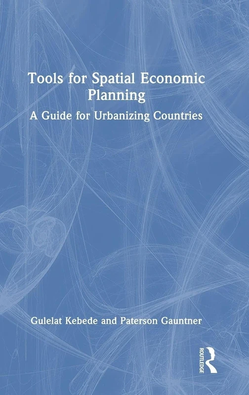 Tools for Spatial Economic Planning: A Guide for Urbanizing Countries