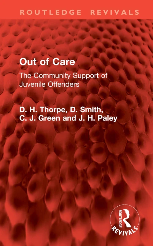 Out of Care: The Community Support of Juvenile Offenders (Routledge Revivals)