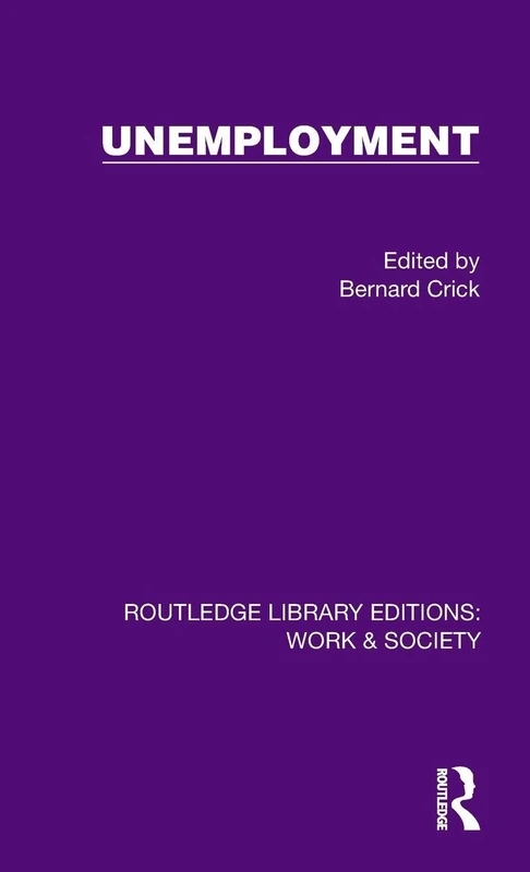 Unemployment (Routledge Library Editions: Work & Society)