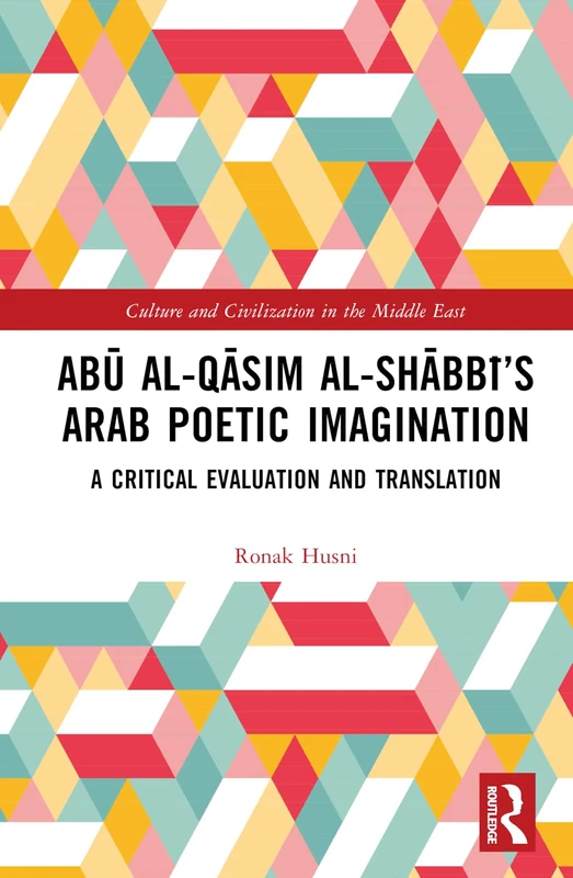 Routledge Ab al-Q sim al-Sh bb 's Arab Poetic Imagination - Image 1