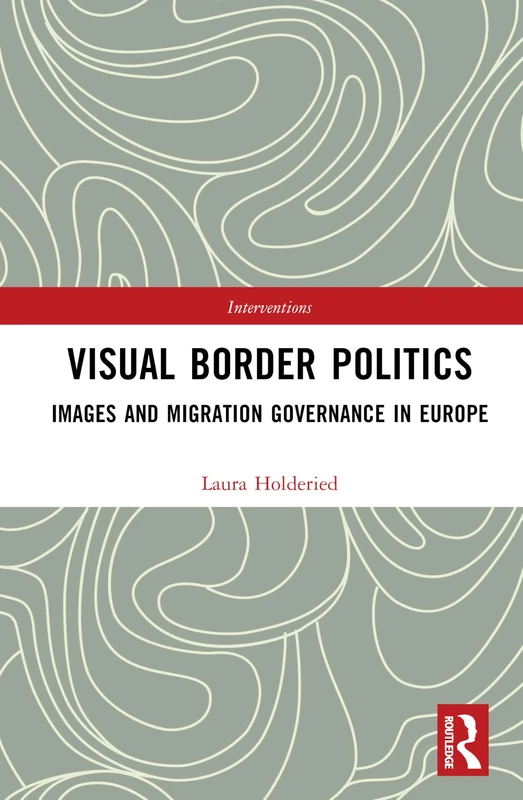 Routledge Visual Border Politics - Migration Governance Book
