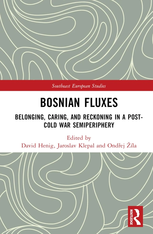 Bosnian Fluxes - Routledge Southeast European Studies Book - Image 1