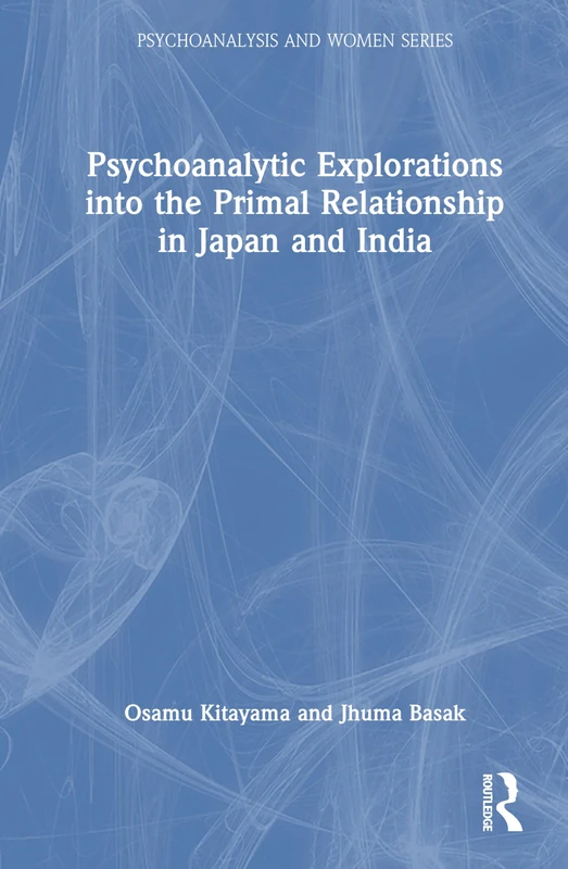 Routledge Psychoanalytic Explorations: Primal Relationship Book