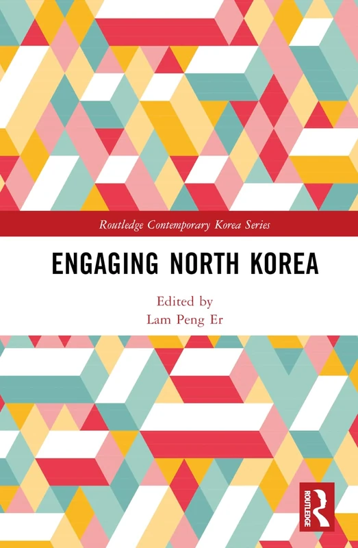 Engaging North Korea (Routledge Contemporary Korea Series)