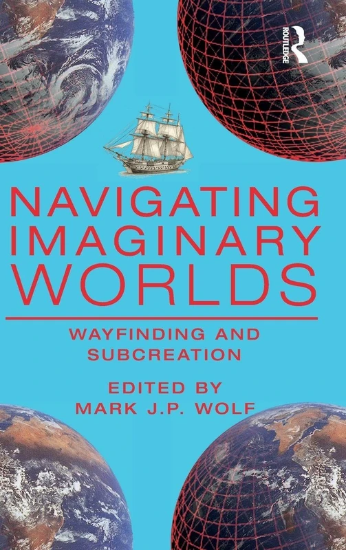 Navigating Imaginary Worlds: Wayfinding and Subcreation