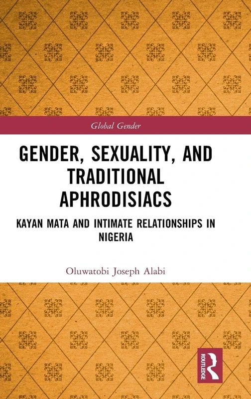 Routledge - Gender, Sexuality, and Traditional Aphrodisiacs