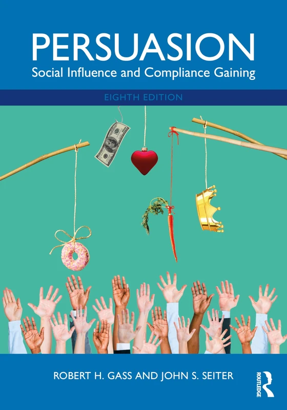 Persuasion: Social Influence and Compliance Gaining