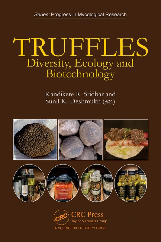 Truffles: Diversity, Ecology and Biotechnology (Progress in Mycological Research)