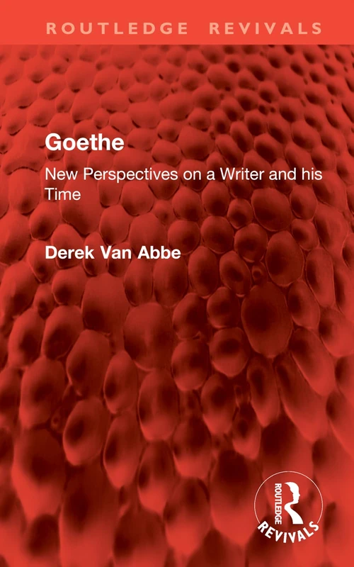 Goethe: New Perspectives on a Writer and his Time (Routledge Revivals)