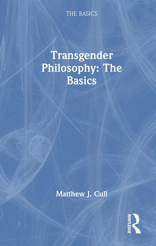 Transgender Philosophy: The Basics: The Basics