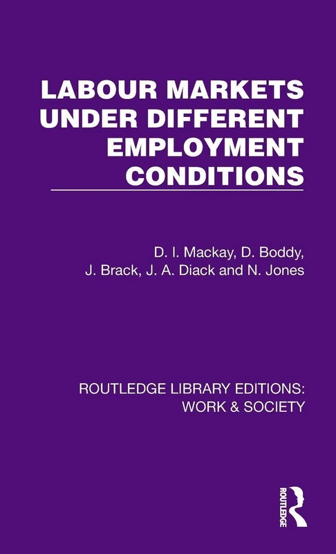 Labour Markets Under Different Employment Conditions (Routledge Library Editions: Work & Society)