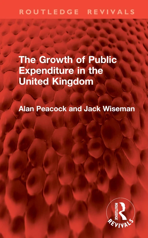 The Growth of Public Expenditure in the United Kingdom (Routledge Revivals) - Image 1