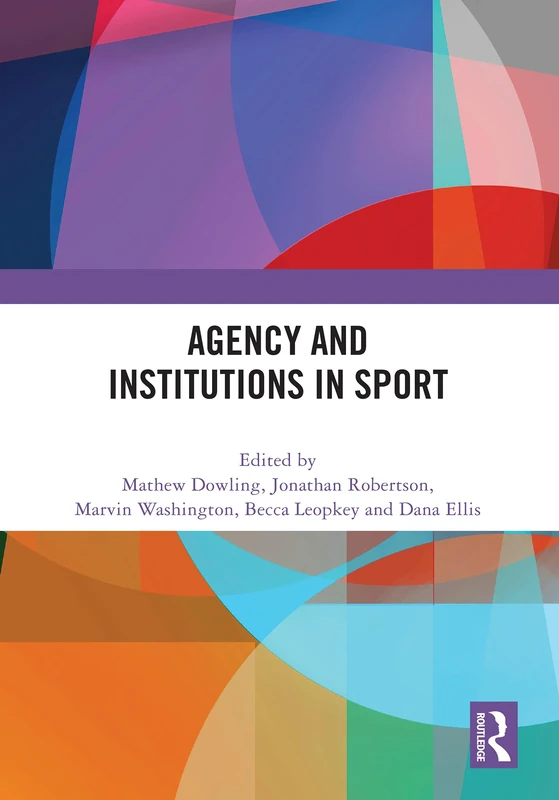 Routledge - Agency and Institutions in Sport (Book)