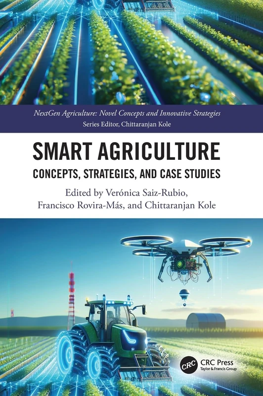 Smart Agriculture: Concepts, Strategies, and Case Studies (Nextgen Agriculture)