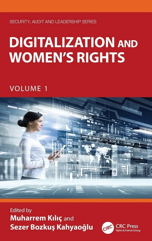 Digitalization and Women's Rights: Volume 1 (Security, Audit and Leadership Series)