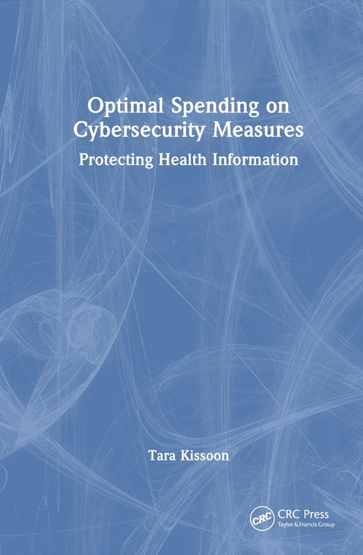 CRC Press - Optimal Spending on Cybersecurity Measures