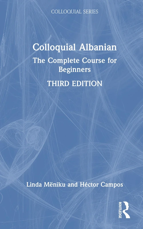 Colloquial Albanian: The Complete Course for Beginners (Colloquial Series)