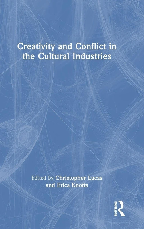 Creativity and Conflict in the Cultural Industries