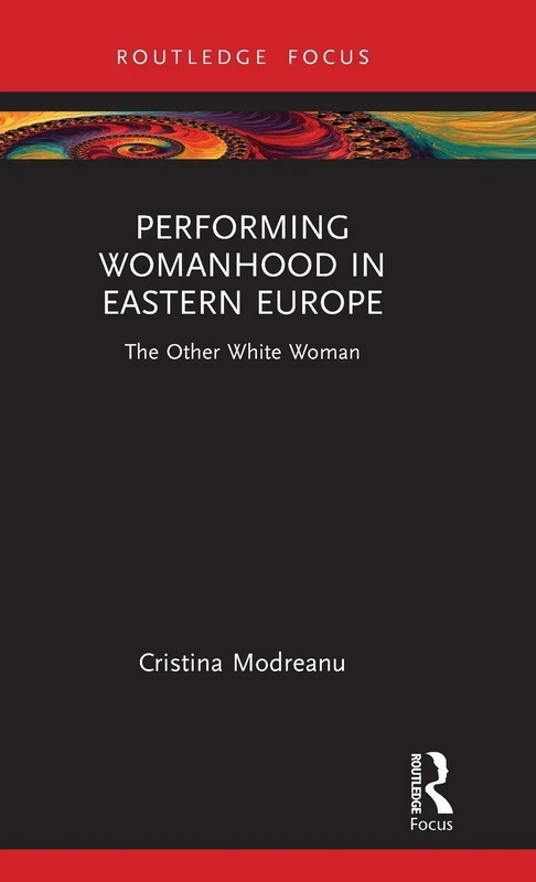 Routledge Performing Womanhood in Eastern Europe Book