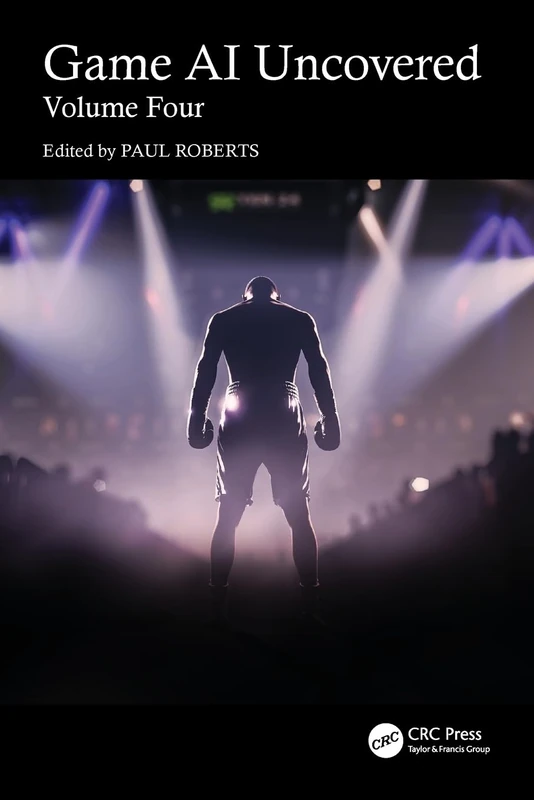 Game AI Uncovered: Volume Four: 4