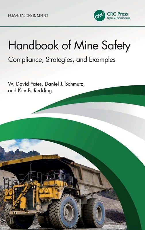 Handbook of Mine Safety: Compliance, Strategies, and Examples (Human Factors in Mining)