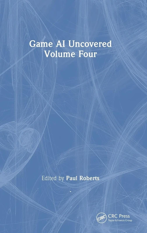 Game AI Uncovered: Volume Four: 4