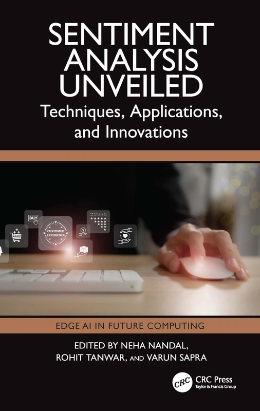 Sentiment Analysis Unveiled: Techniques, Applications, and Innovations (Edge AI in Future Computing)