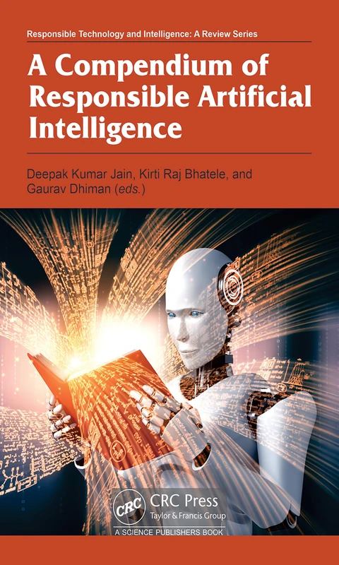 A Compendium of Responsible Artificial Intelligence (Responsible Technology and Intelligence)