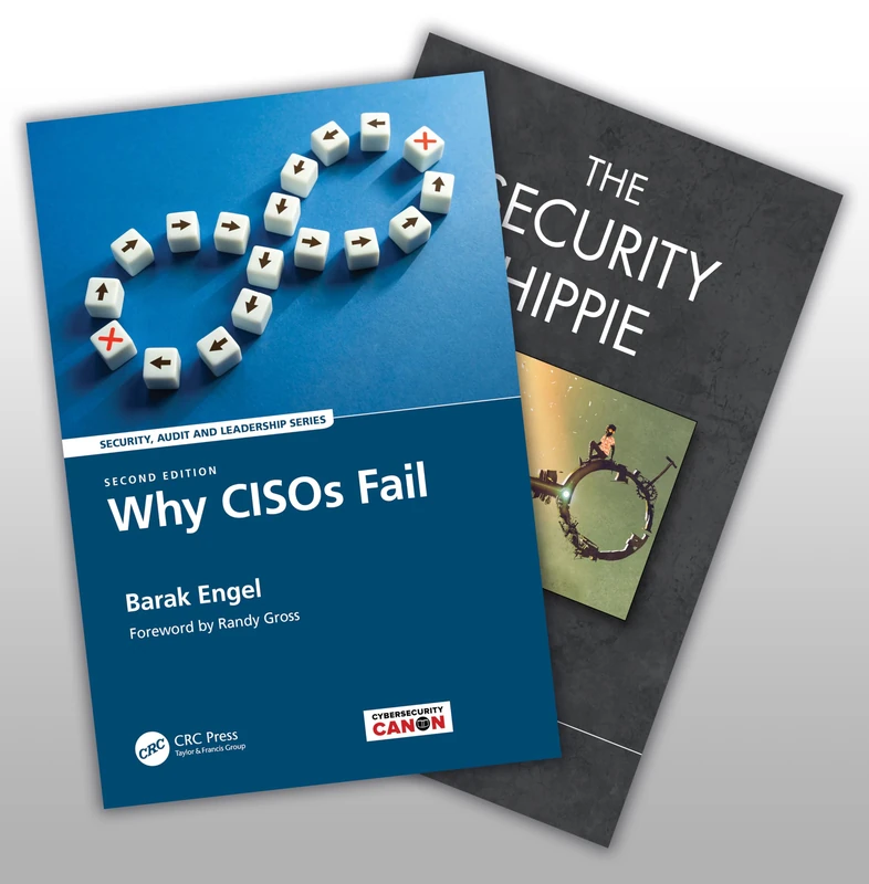 Why CISOs Fail 2e and The Security Hippie Set (Security, Audit and Leadership Series)
