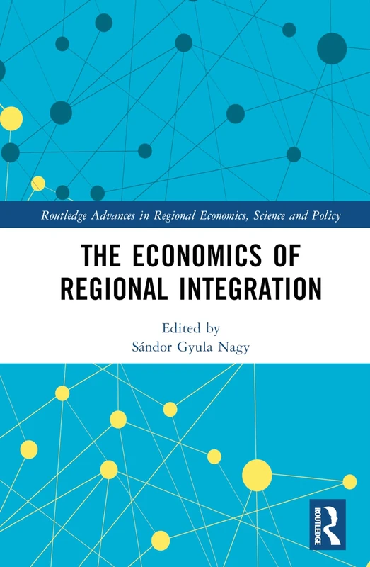 Routledge - The Economics of Regional Integration Book