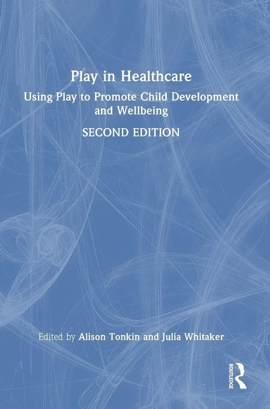 Routledge - Play in Healthcare: Child Development Book