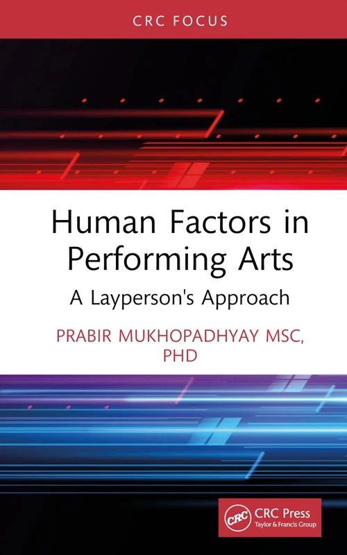 Human Factors in Performing Arts: A Layperson's Approach (CRC Focus)