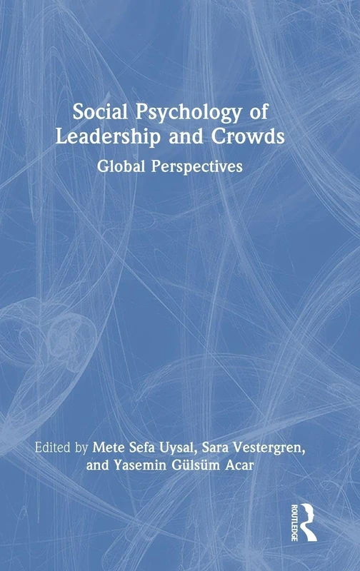 Social Psychology of Leadership and Crowds: Global Perspectives