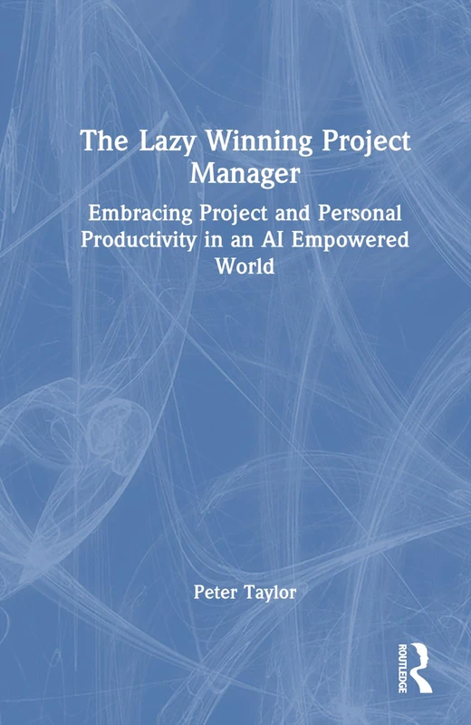 Routledge - The Lazy Winning Project Manager Book