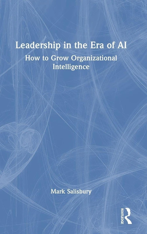 Routledge Leadership in the Era of AI - Business Guide