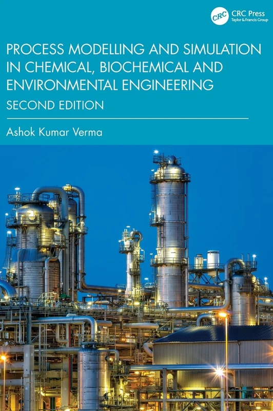Process Modelling and Simulation in Chemical, Biochemical and Environmental Engineering