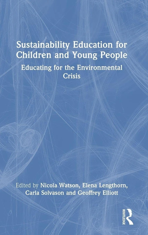 Sustainability Education for Children and Young People: Educating for the Environmental Crisis