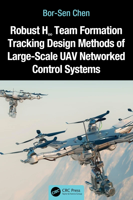 Robust H∞ Team Formation Tracking Design Methods of Large-Scale UAV Networked Control Systems - Image 1