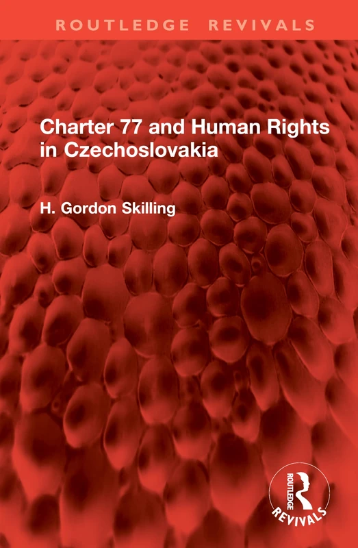 Charter 77 and Human Rights in Czechoslovakia (Routledge Revivals)