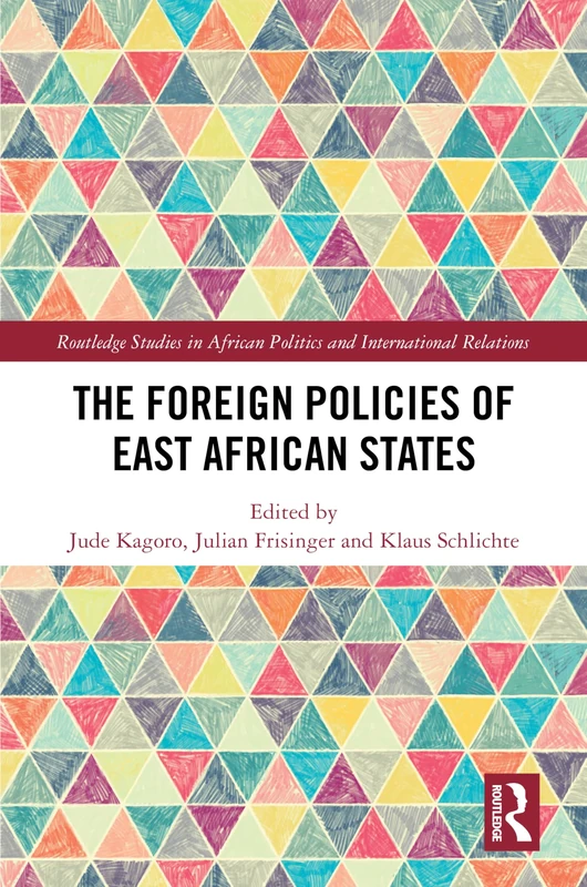 The Foreign Policies of East African States (Routledge Studies in African Politics and International Relations)