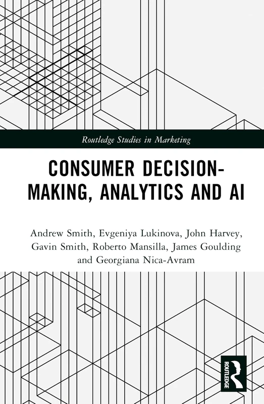 Consumer Decision-Making, Analytics and AI (Routledge Studies in Marketing)