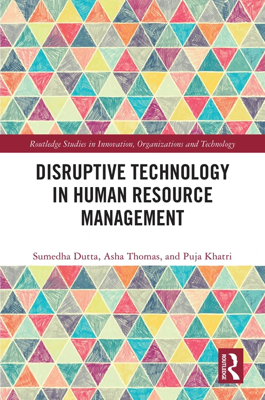 Disruptive Technology in Human Resource Management (Routledge Studies in Innovation, Organizations and Technology)