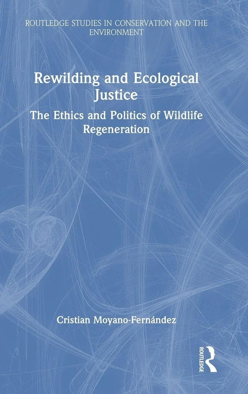 Routledge Rewilding and Ecological Justice Book